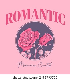 romantic slogan with rose design, vector illustration, for t-shirt graphic.
