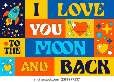Romantic, St. Valentine themed typography with love and space themed illustrations, I love you to the moon and back.  Modern bold design. Trendy lettering in bright, vivid colors for festive purpose