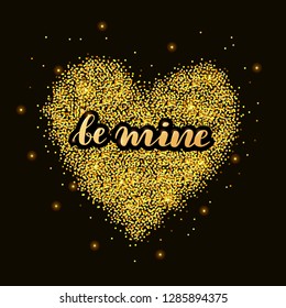 Romantic text be mine on heart with golden sand texture. Saint valentines day card template. Vector illustration eps 10