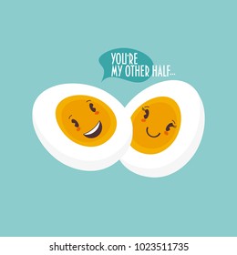 Romantic Trendy Vector fashion illustration: two smiling faces of a sliced egg and text bubble You're my Other Half. Great as couple greeting card or Love postcard.