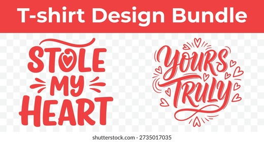 A romantic t-shirt design bundle featuring two Valentine's Day-themed vector illustrations with playful typography: 'Stole My Heart' and 'Yours Truly.' Perfect for couples or love-themed apparel.