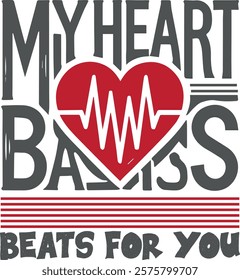 A romantic T-shirt design featuring the phrase "My Heart Beats for You." Perfect for couples, anniversaries, weddings, and Valentine's Day. A stylish and heartfelt expression of love and devotion.