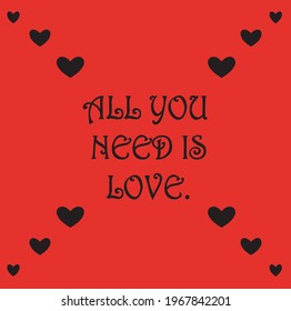 Romantic typography all you need is love  slogan print with heart illustration for girl -woman- kids tee t shirt - Vector