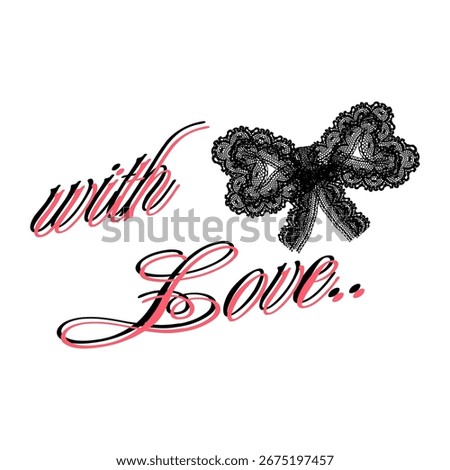 Romantic typography artwork with the phrase "With Love" in elegant cursive script accented with pink shadow and a detailed black lace bow. Perfect for fashion prints, greeting cards, and posters.
