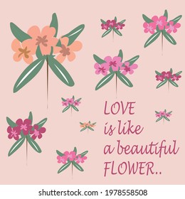 Romantic typography love is like a beautiful flower  slogan print with flower illustration for girl,   woman,  kids tee t shirt - Vector