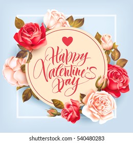 Romantic Valentine card with roses and lettering. Vector illustration.