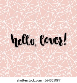 Romantic Valentine day card. Typographic poster with hand drawn quote. Lettering on abstract background.