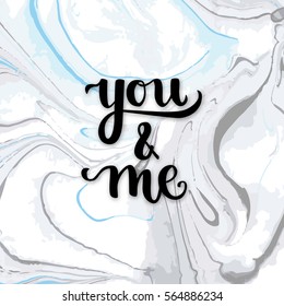 Romantic Valentine day card. Typographic poster with hand drawn quote. Lettering on abstract marble background.