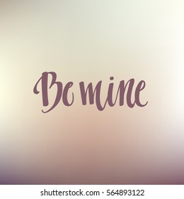 Romantic Valentine day card. Typographic poster with hand drawn quote. Lettering on abstract background.