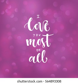 Romantic Valentine day card. Typographic poster with hand drawn quote. Lettering on abstract blurred background.