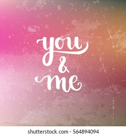 Romantic Valentine day card. Typographic poster with hand drawn quote. Lettering on abstract background.