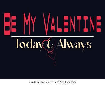 Projeto de tipografia romântico Dia dos Namorados com a frase Be My Valentine Today e sempre com letras modernas texto de script elegante e elementos do coração em um fundo escuro. Arte vetorial de alta qualidade adequado para t shirt projeta par vestuário cartões de saudação cartazes de parede e imprimir sob demanda produtos.
