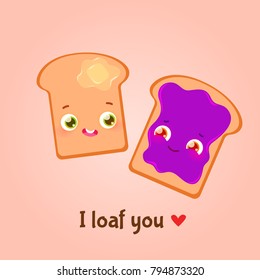 Romantic Valentine's Day Card. Cute Kawaii Characters. Vector Illustration. Cartoon style. Funny pun quote. Toasts with butter and jam.