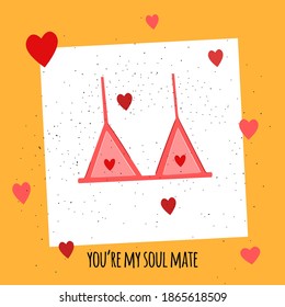 Romantic valentines day card in flat hand drawn style. Background for lovers. Bra on a yellow background. You are my soul mate