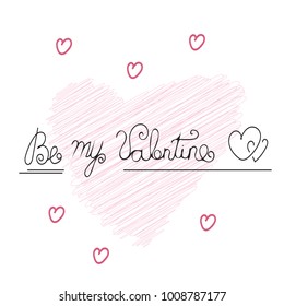 Romantic Valentines day lettering. Calligraphy postcard or poster graphic design. Hand written day Be my Valentine, heart
