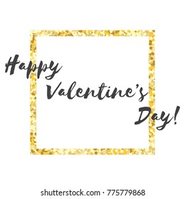 Romantic Valentines day love greeting card with golden shape. Vector illustration EPS10 - love day. The inscription "Happy Valentines Day." Be my valentine. Calligraphic inscription
