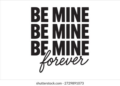 Romantische Valentinstag Nachricht mit BE MINE für immer Text