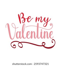 Romantic Valentine's Day Quote. Hand Lettering Vector Design.