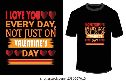 A romantic Valentine's Day T-shirt design with a heartfelt quote, typography, and red hearts on a black background. Perfect for couples, love gifts, anniversaries, and romantic celebrations.

