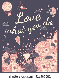 Romantic vector background with city, sea, flowers, clouds and air balloon. Love what you do postcard. Wedding invitation.
