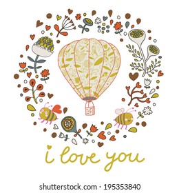 Romantic vector background with flowers, bees and air balloon. I love you postcard. Wedding invitation in vintage colors.