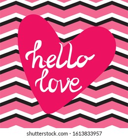 Romantic vector card with pink heart and inscription hello love, Valentine day concept