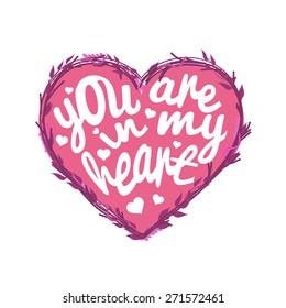 Romantic vector heart with text - you are in my heart. Wreath with leaves