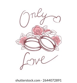 Romantic vector illustration with two wedding rings, roses, and handwritten text “Only Love.” Elegant floral design perfect for wedding invitations, greeting cards, or romantic-themed projects