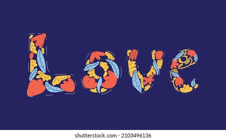 The romantic word love in hand-drawing style. Spring design of letters. Vector illustration