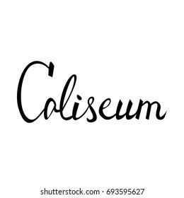 Rome Coliseum sign. Italian famous landmark Coliseum. Travel Italy label. Rome architectural icon with lettering
