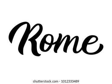 Rome - hand lettering. Isolated on white background. Greetings for t-shirt, mug, card, logo, tag, postcard, banner. Drawn art sign. Vector illustration.