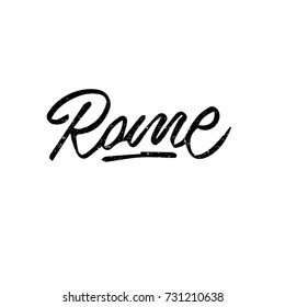 Rome. Ink hand lettering. Modern brush calligraphy. Handwritten phrase. Inspiration graphic design typography element. Cool simple vector sign.