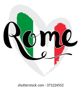 Rome lettering. Hand written Rome. Modern hand lettering. Vector Illustration. Flag of Italy in the form of heart.