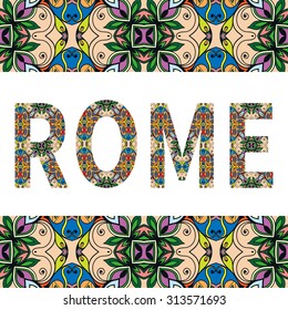 Rome sign and tribal ethnic ornamental frame border, elements for invitation or card design. Vector abstract geometric background with decorative letters.