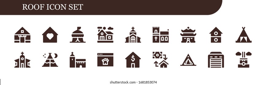 roof icon set. 18 filled roof icons. Included Tent, Home, Church, House, Homepage, Mortgage, Garage, Chimney icons