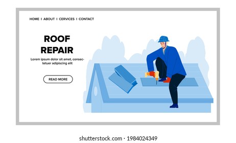 Roof Repair Roofer With Screwdriver Tool Vector. House Construction Roof Repair Service Man Installing Asphalt Shingles. Character Repairman Worker Fix Building Top Web Flat Cartoon Illustration