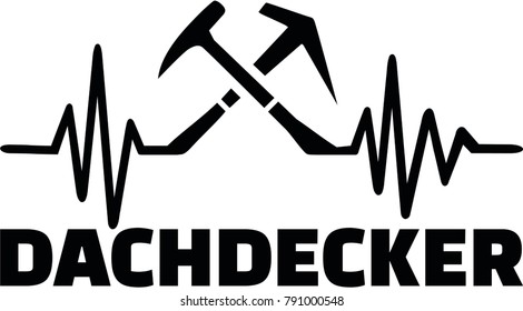 Roofer heartbeat pulse with german job title and crossed roofing tools
