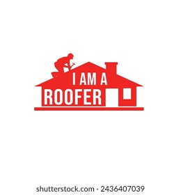 Roofer Logo Design, The text "I AM A ROOFER" is prominently displayed in the center of the roof illustration.