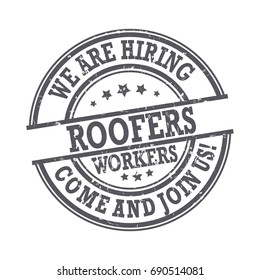 Roofers workers we are hiring, come and join us -  Job advertising / Job offer - Grunge label. Print colors used