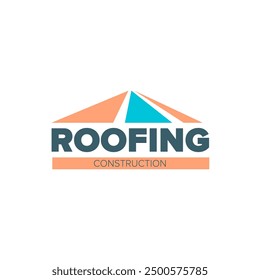 Roofing construction logo design template with roof top and slogan isolated on white background. Vector Real estate logo and label with stylized roof and house