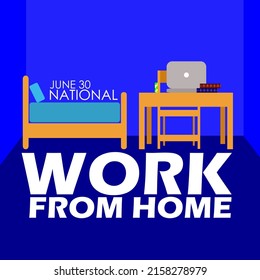 Room With Bed And Laptop On A Small Table For Work With Bold Texts On Blue Background, National Work From Home Day June 30