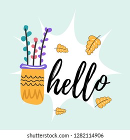 Room flower in a flowerpot. Written hello. Concept - flower, plant delivery. Cartoon vector.