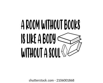 A room without books is like a body without a soul Text illustration