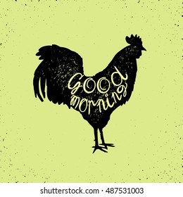 rooster hand drawn silhouette and text good morning on it