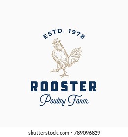 Rooster Poultry Farm Abstract Vector Sign, Symbol or Logo Template. Hand Drawn Rooster Sillhouette with Retro Typography. Vintage Emblem. Isolated.