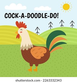 Rooster saying cock-a-doodle-do print. Cute farm character on a green pasture making a sound. Funny card with animal in cartoon style for kids. Vector illustration