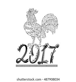 Rooster,Cock. Symbol of Chinese new year zodiac 2017. Hand drawn doodle zen art.Adult anti stress coloring book or tattoo.Calendar 2017 title.