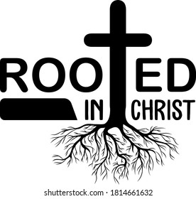 Rooted in Christ. Christian quote. Religious