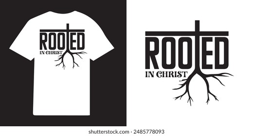 Rooted in christ christian T-shirt Design | christian T-shirt Design Idea | Faith Designs | Jesus T-shirt- Bible Verse Png - Religious t shirt design