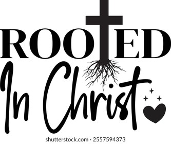 Rooted in christ T shirt design Vector File